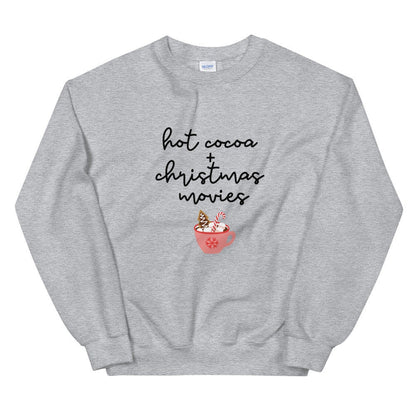 Hot cocoa and christmas movies Unisex Sweatshirt, christmas shirt, punny shirt, holiday shirt