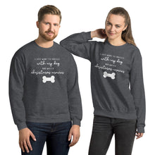 Load image into Gallery viewer, I just want to snuggle with my dog and watch christmas movies Unisex Sweatshirt, christmas shirt, punny shirt, holiday shirt
