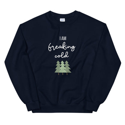 I am freaking cold Unisex Sweatshirt, christmas shirt, punny shirt, holiday shirt