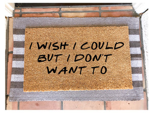 I wish I could but I don’t want to doormat, phoebe doormat, funny doormat, friends doormat
