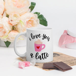 I love you a latte Mug, valentines day, valentine mug, coffee love, galentines