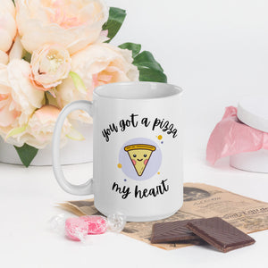 You got a pizza my heart Mug, valentines day, love mug, love pun, punny mug