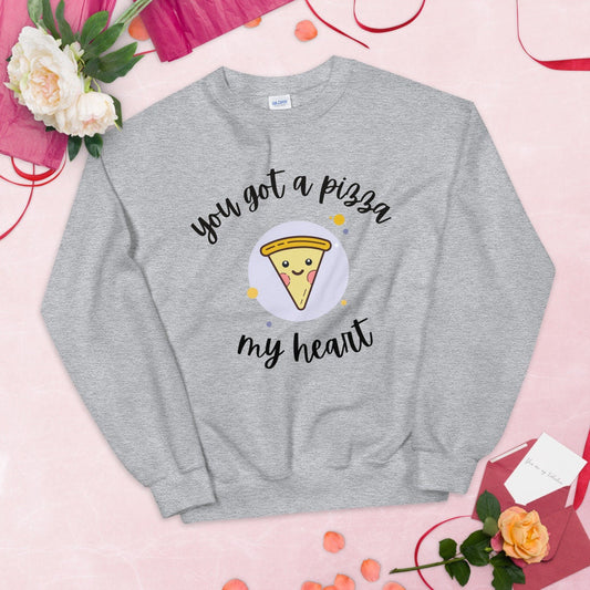 You got a pizza my heart Unisex Sweatshirt, valentines day, punny sweatshirt, love pun,