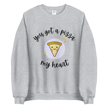 You got a pizza my heart Unisex Sweatshirt, valentines day, punny sweatshirt, love pun,