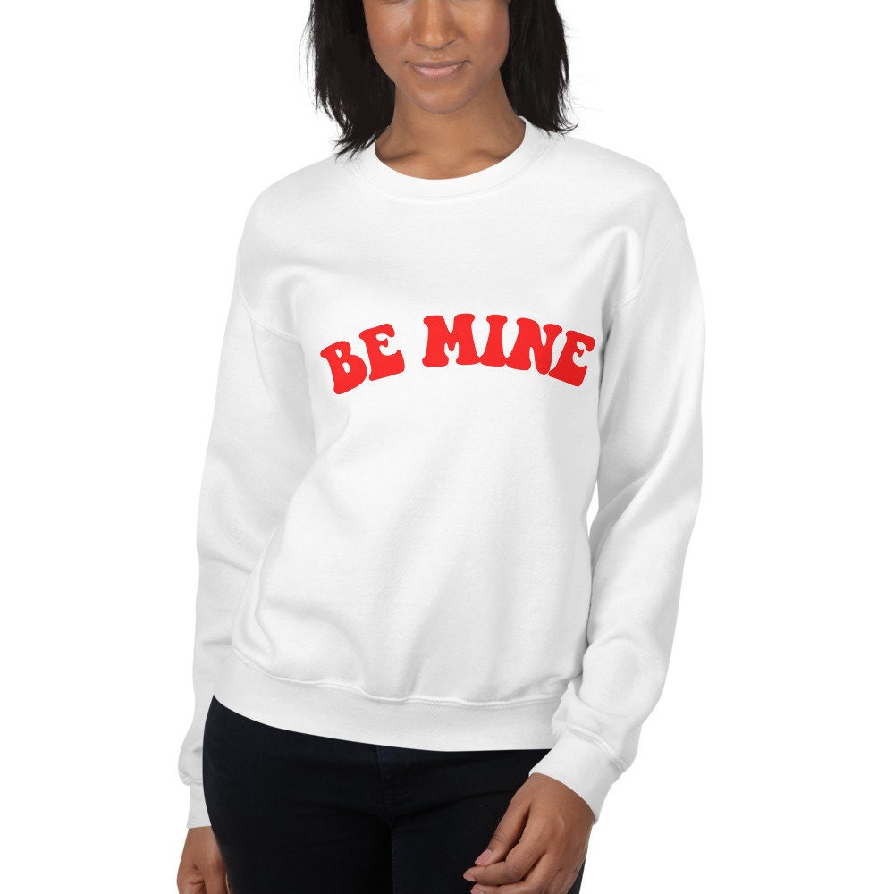 Be Mine Unisex Sweatshirt, Valentines day, Valentine sweatshirt