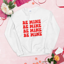 Load image into Gallery viewer, Be Mine Be Mine Unisex Sweatshirt, Valentines day, Valentine, Galentine
