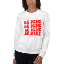 Load image into Gallery viewer, Be Mine Be Mine Unisex Sweatshirt, Valentines day, Valentine, Galentine
