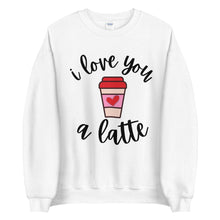 Load image into Gallery viewer, I love you a latte Unisex Sweatshirt, Valentines day, Valentine sweatshirt, Galentines
