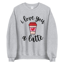 Load image into Gallery viewer, I love you a latte Unisex Sweatshirt, Valentines day, Valentine sweatshirt, Galentines
