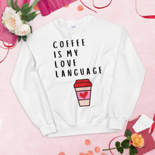 Load image into Gallery viewer, Coffee is my love language Unisex Sweatshirt, Valentines day, valentine, galentines
