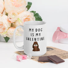 Load image into Gallery viewer, My dog is my valentine Bassett hound Mug, valentines day, galentines, dog mom, dog dad, dog mug
