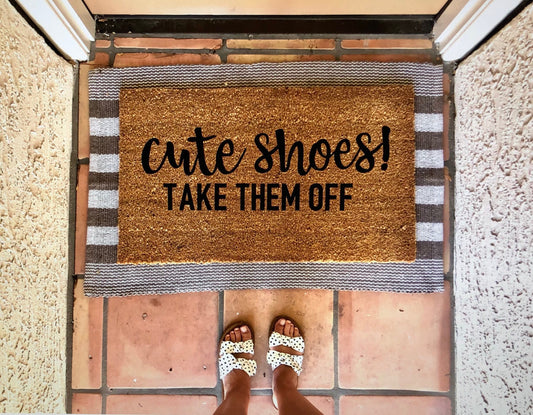 Cute shoes take them off doormat, cute doormat, funny doormat