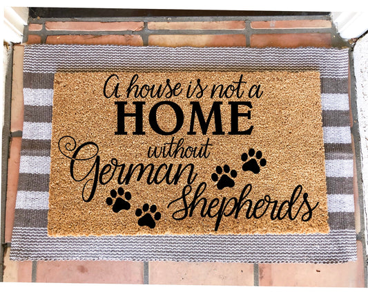 A house is not a home without German shepherds doormat, cute doormat, dog doormat