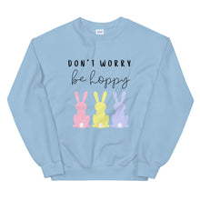 Load image into Gallery viewer, Don&#39;t worry be hoppy Unisex Sweatshirt, spring sweatshirt, easter sweatshirt, bunny
