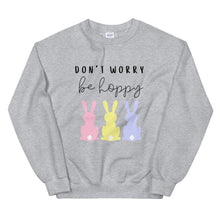 Load image into Gallery viewer, Don&#39;t worry be hoppy Unisex Sweatshirt, spring sweatshirt, easter sweatshirt, bunny
