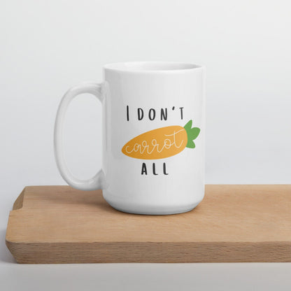 I dont carrot all mug, spring mug, punny mug