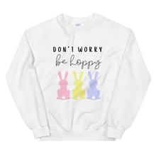 Load image into Gallery viewer, Don&#39;t worry be hoppy Unisex Sweatshirt, spring sweatshirt, easter sweatshirt, bunny
