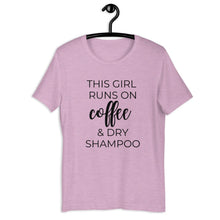 Load image into Gallery viewer, This girl runs on coffee and dry shampoo Short-Sleeve Unisex T-Shirt, cute shirt, funny shirt, mothers day gift, gift for her
