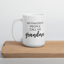 Load image into Gallery viewer, My favorite people call me grandma, mothers day mug, cute mug, gift for her, grandma mug
