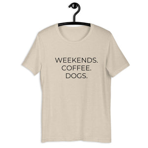 MULTIPLE COLORS AVAILABLE - Weekends coffee dogs Short-Sleeve Unisex T-Shirt, dog mom, mothers day gift, gift for her, cute shirt