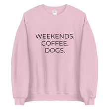 Load image into Gallery viewer, MULTIPLE COLORS AVAILABLE - Weekends coffee dogs Unisex Sweatshirt, dog lover, coffee lover, gift for her, mothers day gift
