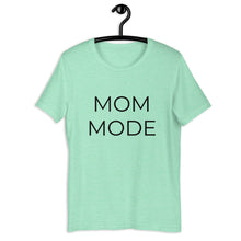 Load image into Gallery viewer, MULTIPLE COLORS AVAILABLE - Mom mode Short-Sleeve Unisex T-Shirt, gift for her, mothers day gift, mom shirt, cool mom
