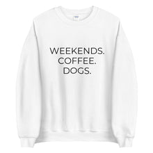 Load image into Gallery viewer, MULTIPLE COLORS AVAILABLE - Weekends coffee dogs Unisex Sweatshirt, dog lover, coffee lover, gift for her, mothers day gift
