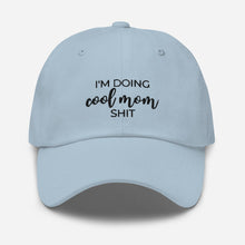 Load image into Gallery viewer, I&#39;m doing cool mom shit Dad hat, gift for her, mothers day
