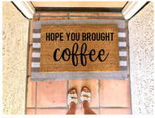 Load image into Gallery viewer, Hope you brought coffee doormat,funny doormat
