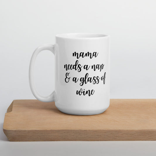 Mama needs a nap and a glass of wine mug, cute mug, mothers day, gift for her