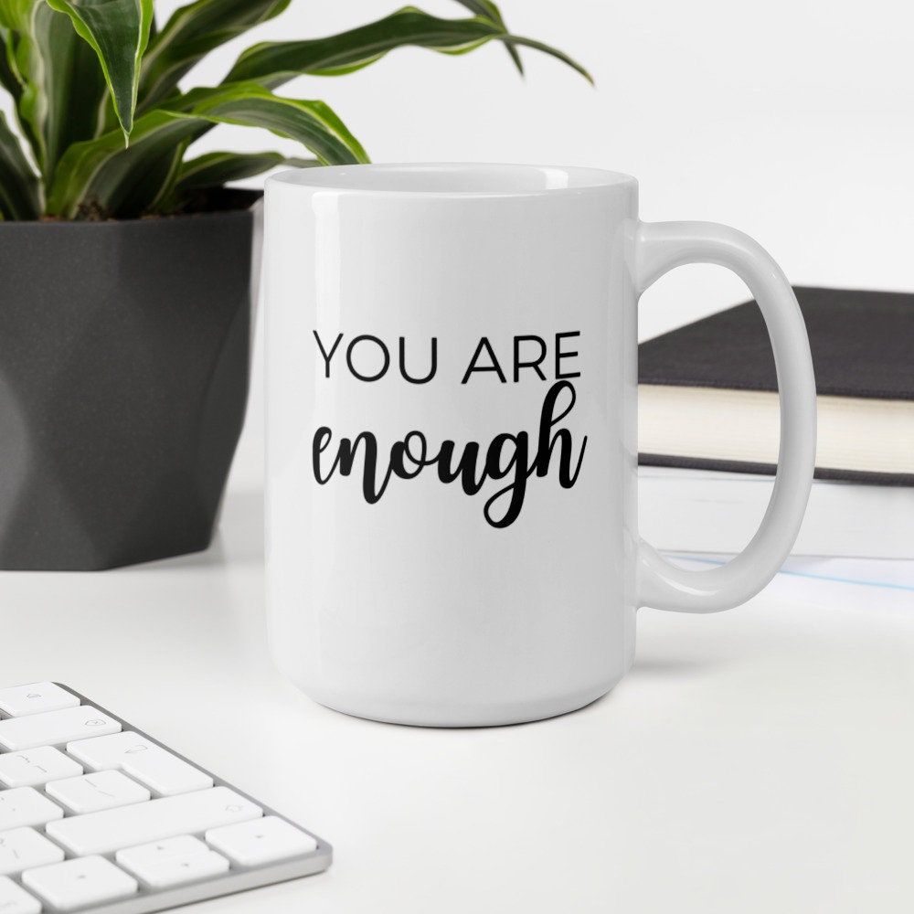 You are enough coffee mug, cute mug, motivating mug, happy mug, inspirational mug