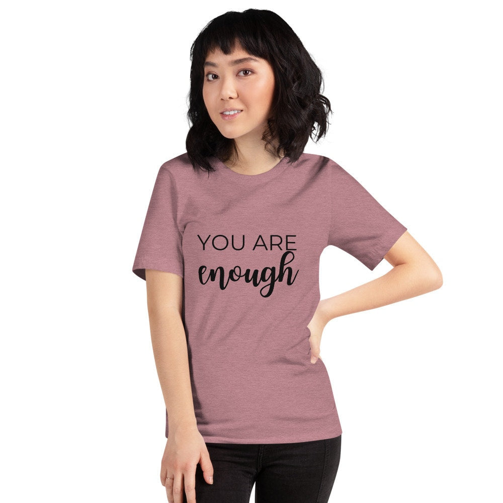 MULTIPLE COLORS AVAILABLE - You are enough Short-Sleeve Unisex T-Shirt, motivating shirt, gift for her, mothers day, inspirational shirt