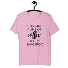 Load image into Gallery viewer, This girl runs on coffee and dry shampoo Short-Sleeve Unisex T-Shirt, cute shirt, funny shirt, mothers day gift, gift for her
