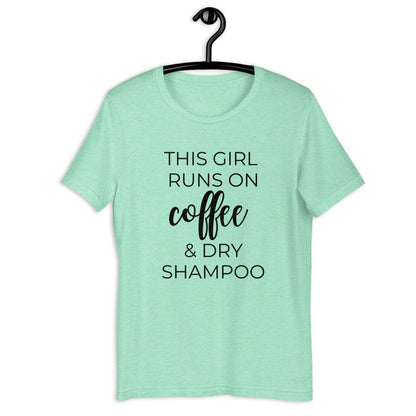 This girl runs on coffee and dry shampoo Short-Sleeve Unisex T-Shirt, cute shirt, funny shirt, mothers day gift, gift for her