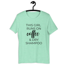 Load image into Gallery viewer, This girl runs on coffee and dry shampoo Short-Sleeve Unisex T-Shirt, cute shirt, funny shirt, mothers day gift, gift for her
