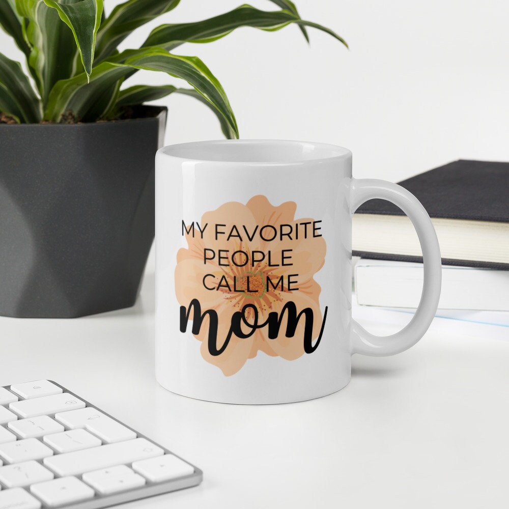 My favorite people call me mom orange flower mug, cute mug, mothers day gift, gift for her