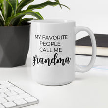 Load image into Gallery viewer, My favorite people call me grandma, mothers day mug, cute mug, gift for her, grandma mug
