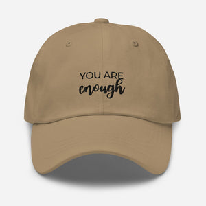 MULTIPLE COLORS AVAILABLE - You are enough Dad hat, motivational hat