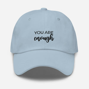 MULTIPLE COLORS AVAILABLE - You are enough Dad hat, motivational hat