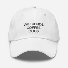 Load image into Gallery viewer, MULTIPLE COLORS AVAILABLE - Weekends coffee dogs Dad hat, cute hat, dog mom, dog lover, coffee lover
