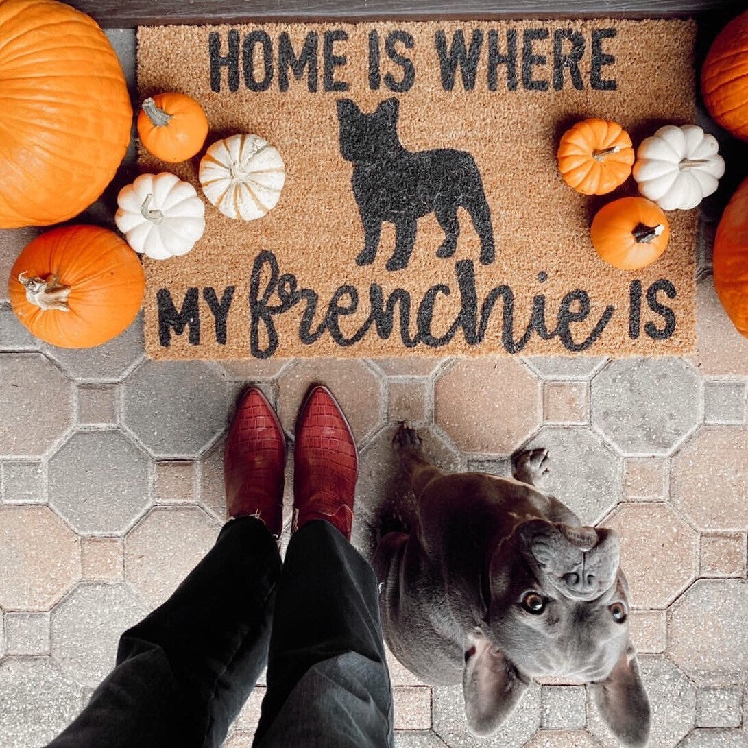 Home is where my/the frenchie is doormat, pet doormat, funny doormat, customizable doormat, cute doormat