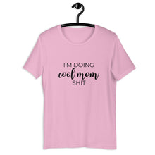 Load image into Gallery viewer, I&#39;m doing cool mom shit Short-Sleeve Unisex T-Shirt, gift for her, mothers day, funny shirt
