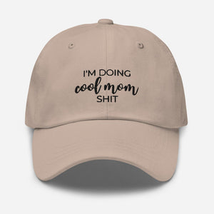 I&#39;m doing cool mom shit Dad hat, gift for her, mothers day