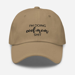 I&#39;m doing cool mom shit Dad hat, gift for her, mothers day