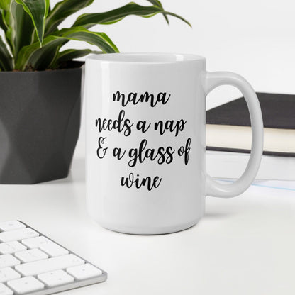 Mama needs a nap and a glass of wine mug, cute mug, mothers day, gift for her