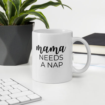 Mama needs a nap coffee mug, cute mug, funny mug, mothers day