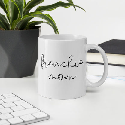 Frenchie mom mug, dog mom, mothers day
