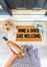 Load image into Gallery viewer, Wine and dogs are welcome doormat,funny doormat, pet doormat
