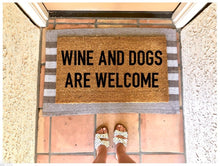 Load image into Gallery viewer, Wine and dogs are welcome doormat,funny doormat, pet doormat
