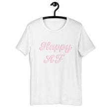 Load image into Gallery viewer, Pink happy af Short-Sleeve Unisex T-Shirt, happy shirt, cute shirt, positivity
